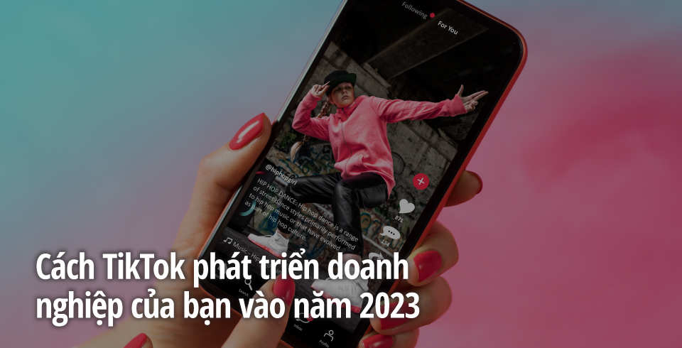 AsiaPac_How TikTok Marketing Grows Your Business in 2023_VN.jpg